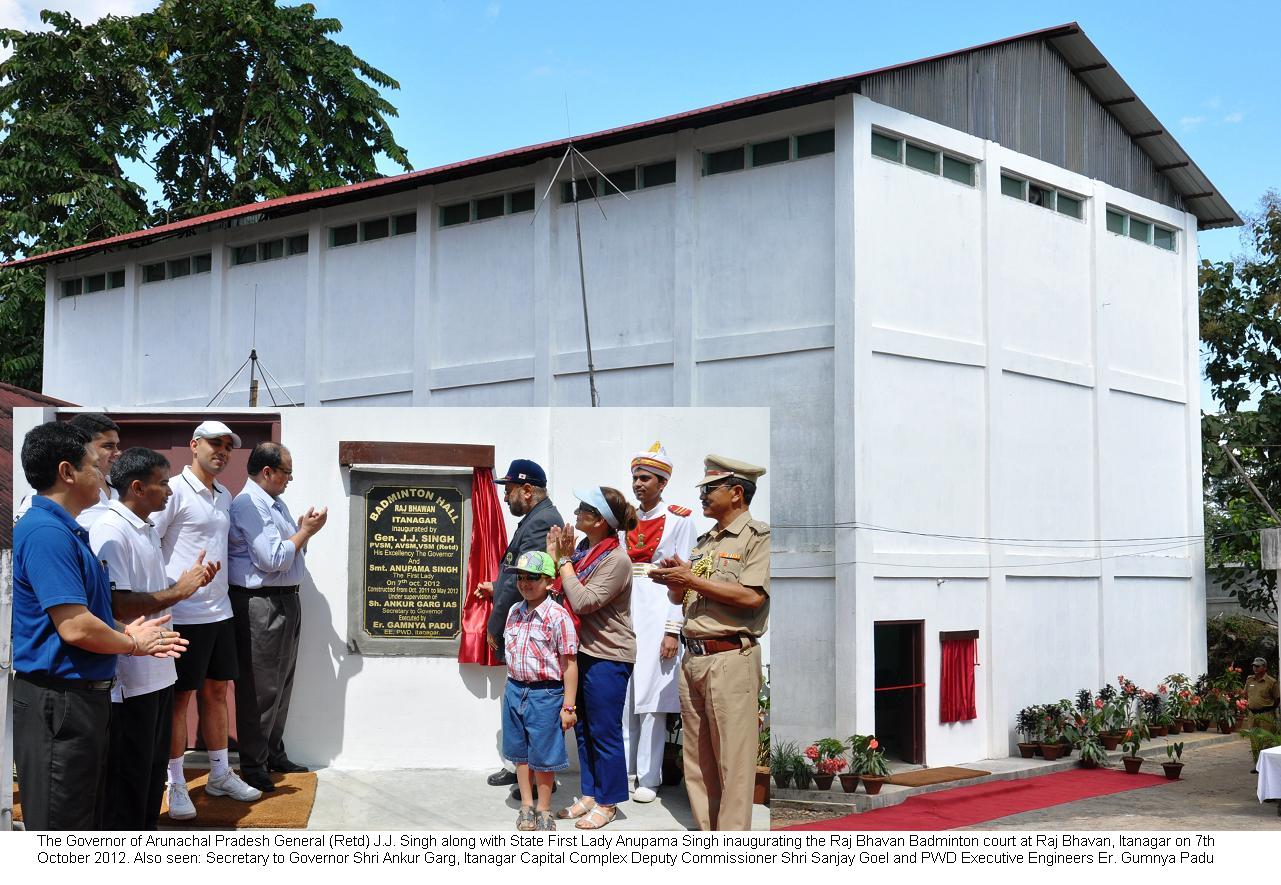 Governor General (Retd) J.J. Singh along with State First Lady Anupama Singh inaugurating the Raj Bhavan Badminton court at Raj Bhavan, Itanagar: 7/10/2012. Also seen: Secretary to Governor Shri Ankur Garg, Itanagar Capital Complex Deputy Commissioner Shri Sanjay Goel and PWD Executive Engineers Er. Gumnya Padu